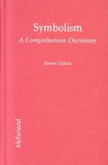 Symbolism A Comprehensive Dictionary