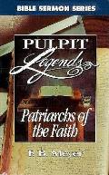 Pulpit Legends Patriarchs of the Faith
