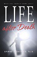 What You Should Know about Life After Death: Life After Death