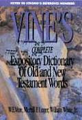 Vines Complete Expository Dictionary of Old & New Testament Words