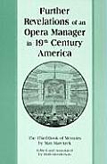 Detroit Monographs in Musicology/Studies in Music #48: Further Revelations of an Opera Manager in 19th Century America: The Third Book of Memoirs