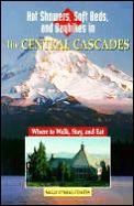 Hot Showers Soft Beds & Dayhikes In The Central Cascades