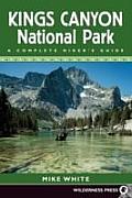 Kings Canyon National Park A Complete Hikers Guide