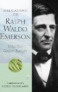 Meditations of Ralph Waldo Emerson Into the Green Future