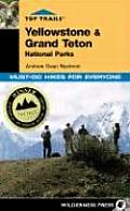 Top Trails Yellowstone & Grand Teton National Parks Must Do Hikes for Everyone