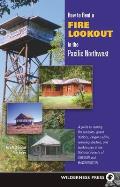 How To Rent A Fire Lookout In Pacific Northwest 2nd Edition