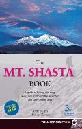 Mt Shasta Book A Guide to Hiking Climbing Skiing & Exploring the Mountain & Surrounding Area With Foldout Map