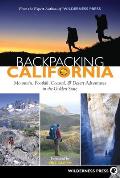 Backpacking California Mountain Foothill Coastal & Desert Adventures in the Golden State