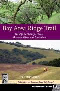 Bay Area Ridge Trail The Official Guide for Hikers Mountain Bikers & Equestrians