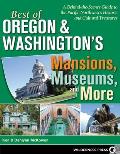 Best of Oregon & Washington Mansions Museums & More