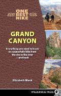 One Best Hike: Grand Canyon: Everything You Need to Know to Successfully Hike from the Rim to the River--And Back