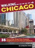 Walking Chicago: 35 Tours of the Windy City's Dynamic Neighborhoods and Famous Lakeshore