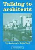 Talking To Architects Ten Lectures By