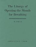 The Liturgy of Opening of the Mouth for Breathing