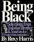 Being Black: Selections from Soledad Brother by George Jackson and Soul on Ice by Eldridge Cleaver: With Questions and Notes