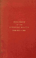 Records of the Ayrshire Militia from 1802 to 1883