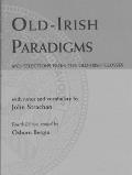 Old Irish Paradigms: And Selections from the Old-Irish Glosses (Fourth Edition)
