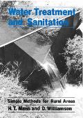 Water Treatment and Sanitation: A Handbook of Simple Methods for Rural Areas in Developing Countries
