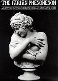 Parian Phenomenon A Survey of Victorian Parian Porcelain Statuary