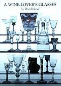 Wine Lovers Glasses The A C Hubbard Collection of Antique English Glass