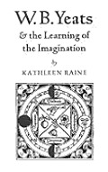 W B Yeats & the Learning of the Imagination