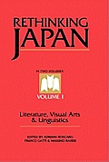 Rethinking Japan Vol 1.: Literature, Visual Arts & Linguistics