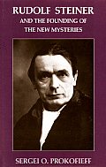 Rudolf Steiner & The Founding Of The New