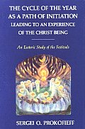 Cycle of the Year as a Path of Initiation Leading to an Experience of the Christ Being