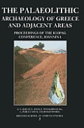 The Palaeolithic Archaeology of Greece and Adjacent Area
