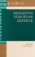 Reshaping European Defence