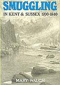 Smuggling In Kent & Sussex 1700 1840