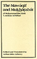 Mawaqif & Mukhatabat Of Muhammad Ibn Abdi L Jabbar Al Niffari