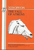 Xenophon: Fall of Athens: Selections from Hellenika I and II
