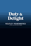 Duty & Delight: Routley Remembered
