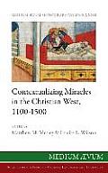 Contextualizing Miracles in the Christian West, 1100-1500: New Historical Approaches