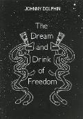 The Dream and Drink of Freedom
