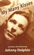 My Many Kisses & Other Short Stories & Other Short Stories