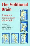 Volitional Brain Towards A Neuroscienc