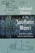 Traditional Lifeways of the Southern Maori