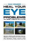 Heal Your Eye Problems With Herbs, Minerals and Vitamins