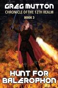 Hunt for Balerophon: Chronicle of the 12th Realm Book 3