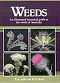 Weeds An Illustrated Botanical Guide To The Weeds of Australia