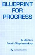 Blueprint for Progress Al Anons Fourth Step Inventory
