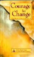 Courage to Change One Day at a Time in Al Anon II