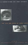 A Condition of the Spirit: The Life and Work of Larry Levis