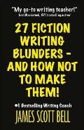 27 Fiction Writing Blunders - And How Not To Make Them!