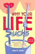 Why Your Life Sucks & What You Can Do