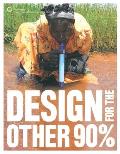 Design For The Other 90%