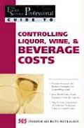 Controlling Liquor, Wine & Beverage Costs