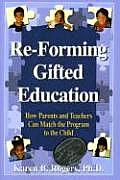 Re Forming Gifted Education Matching the Program to the Child